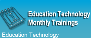 Education Technology Monthly Trainings 