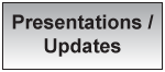 Presentations / Updates 