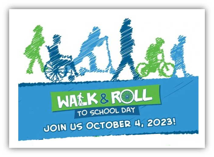   The National Walk, Bike & Roll to School Day, Wednesday, October 4th, 2023. 